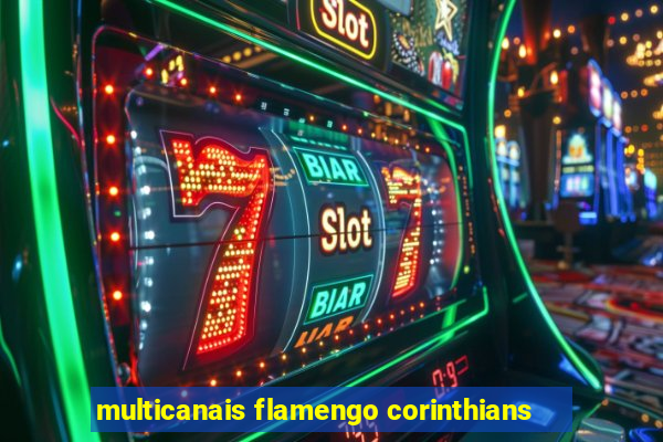 multicanais flamengo corinthians